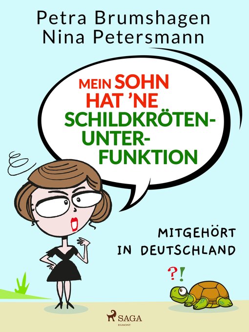 Title details for Mein Sohn hat 'ne Schildkrötenunterfunktion – Mitgehört in Deutschland by Nina Petersmann - Wait list